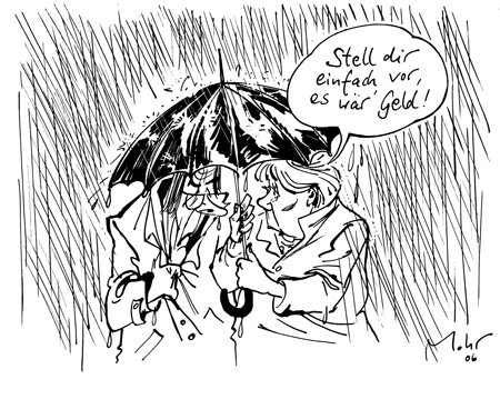 ... zagt im Regen nie.