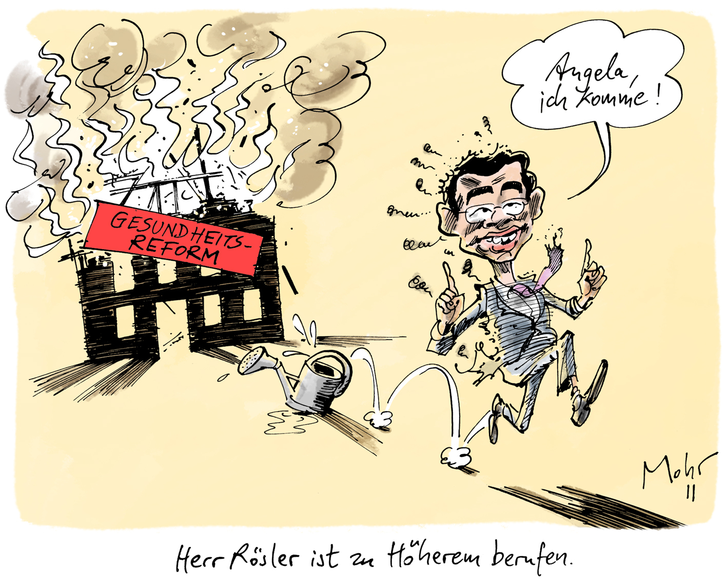 Herr Rösler ist zu Höherem berufen.