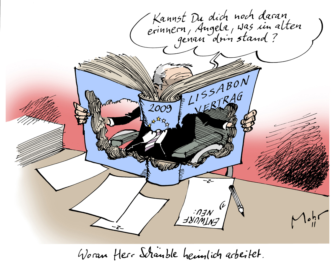 Woran Herr Schäuble heimlich arbeitet.