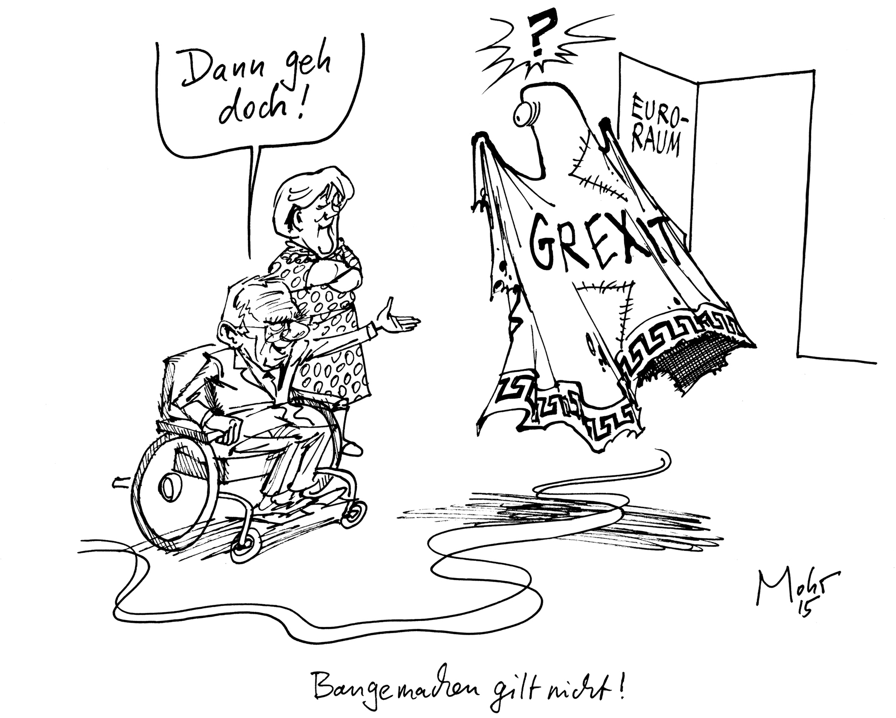 Bangemachen gilt nicht!