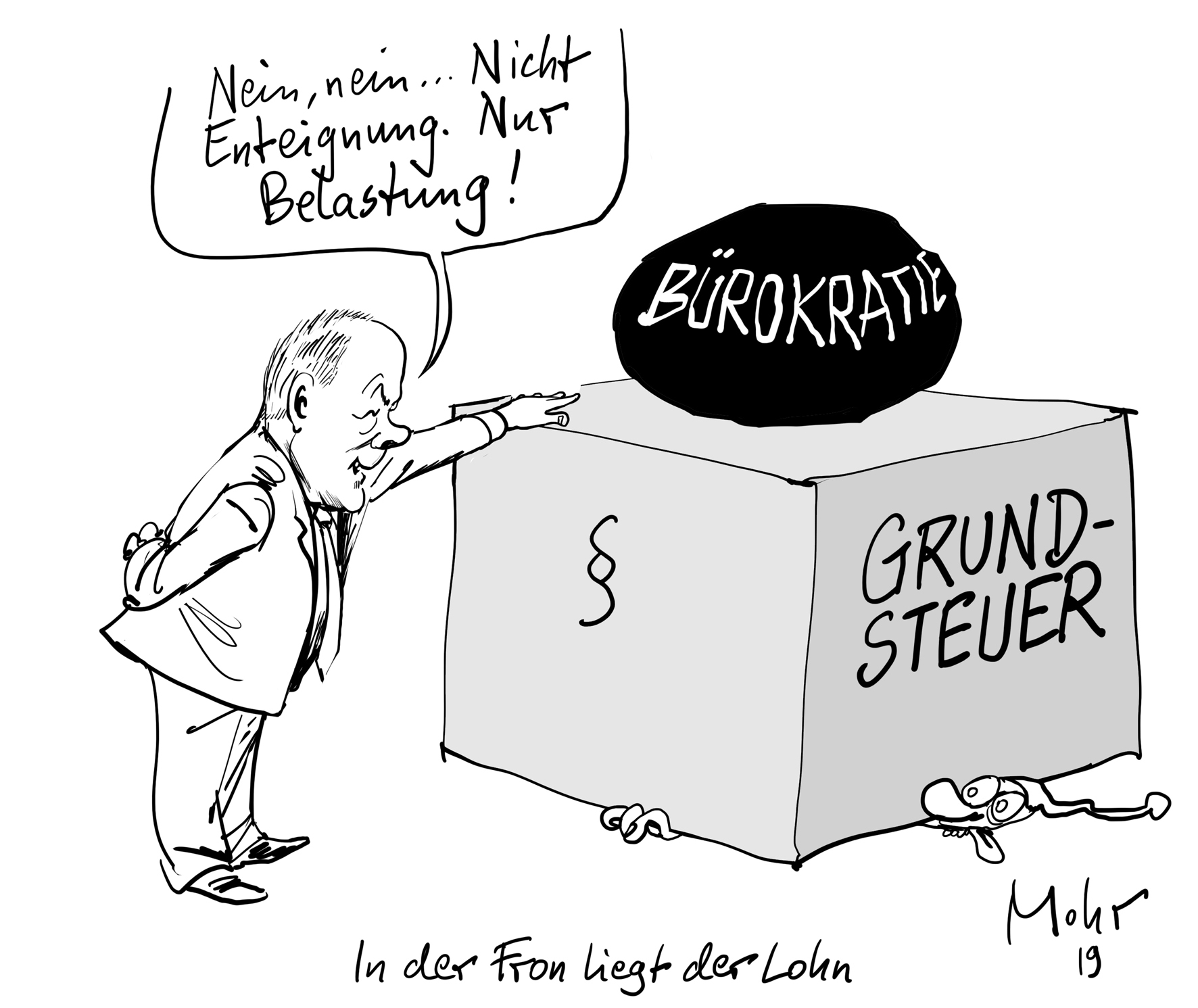 In der Fron liegt der Lohn